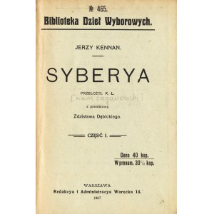 KENNAN Jerzy (1845-1924): Syberya. Przełożył K. Ł. [Karol Łaganowski] z przedmową Zdzisława Dębickiego. T-1-4...