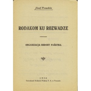 PRAWDZIC Józef: Rodakom ku rozwadze. Organizacja Obrony Państwa. Poznań: Drukarnia Polska T. A., 1926. - 15...