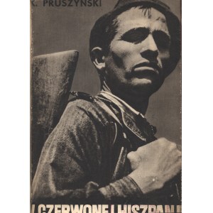 PRUSZYŃSKI Ksawery: W czerwonej Hiszpanii. Warszawa: Tow. Wydaw. Rój, 1937. - 344, [7] s., 19,5 cm, opr. pł...