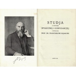 STUDJA z historji społecznej i gospodarczej poświecone prof. dr. Franciszkowi Bujakowi (1875-1953). Lwów: [b...