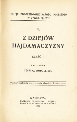 Z DZIEJÓW hajdamaczyzny. Z przedmową Henryka Mościckiego. Cz. 1-2 Warszawa: nakł. Gebethner i Wolff, 1905...