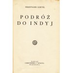 GOETEL Ferdynand (1890-1960): Podróż do Indyj. Warszawa: nakł. Gebethner i Wolff, 1933. - 230, [2] s., [32] s...