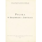 POLSKA w krajobrazie i zabytkach. [Fot.]: (Jan) Bułhak, (Zdzisław) Marcinkowski, (Jan) Jaroszyński...