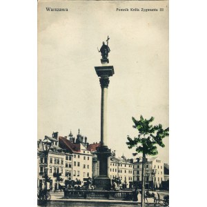 Pomnik Króla Zygmunta III. Warszawa: A. Chlebowski, [przed 1915]. - pocztówka kolor. 13,5 × 8,6 cm...