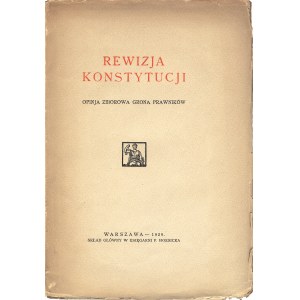 [BALIŃSKI Ignacy (1862-1951)]: Rewizja Konstytucji. Opinja zbiorowa grona prawników Warszawa: Sgł...