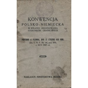 KONWENCJA polsko-niemiecka w sprawie uregulowania stosunków granicznych podpisana w Poznaniu...