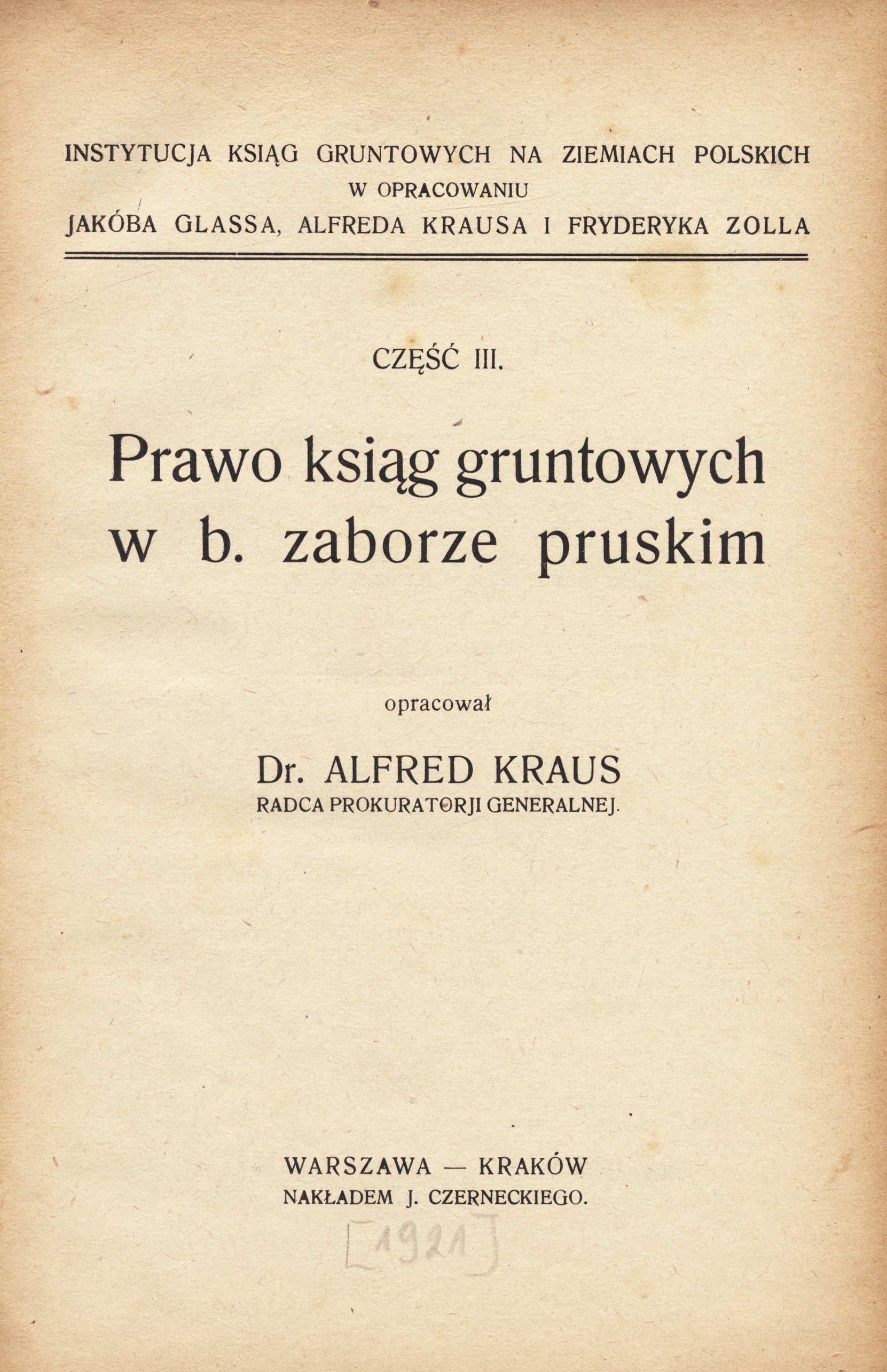 Scharakteryzuj Sytuację Gospodarczą W Zaborze Pruskim I Austriackim KRAUS Alfred: Prawo ksiąg gruntowych w b. zaborze pruskim opracował