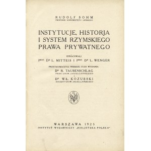 SOHM Rudolf: Instytucje, historja i system rzymskiego prawa prywatnego. Cz. 1-3. Warszawa...