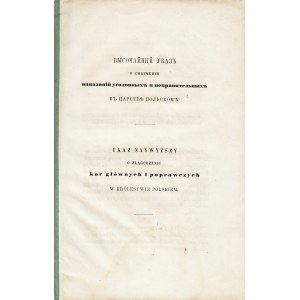 UKAZ naywyższy o złagodzeniu kar głównych i poprawczych w Królestwie Polskiem [Warszawa: b.w., 1864]. - 9 s....