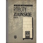 PARADISTAL Janusz: Roboty zduńskie. Cz. 1-2. Warszawa: PWSZ, 1960/1959. - 203, [1]; 215, [1] s., [13] k. tabl...