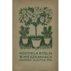 POL Gustaw: Hodowla roślin w mieszkaniach napisał... ogrodnik botaniczny UJ w Krakowie. Kraków...