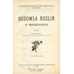 POL Gustaw: Hodowla roślin w mieszkaniach napisał... ogrodnik botaniczny UJ w Krakowie. Kraków...