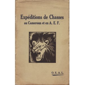 EXPÉDITIONS de Chasses au Cameroun et en A. E. F. Paris: O.E.A.L., [przed 1958]. - 24 s., il., mapka, reklamy...