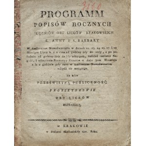 PROGRAMM Popisów Rocznych uczniów obu liceów krakowskich S. Anny i S. Barbary... Kraków: Druk. Akademicka...