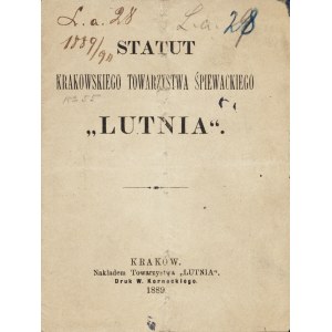 STATUT Krakowskiego Towarzystwa Śpiewackiego Lutnia. Kraków: nakł. Tow. Lutnia, 1889. - 8 s, 13 x 10 cm...