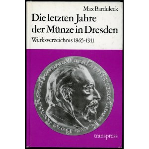 Barduleck, Die letzten Jahre der Münze in Dresden...
