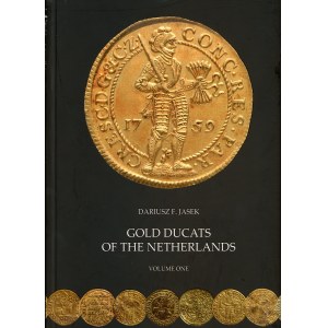 Jasek, Gold ducats of The Netherlands, vol. 1 2015