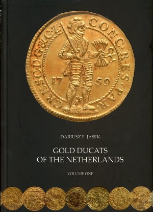 Jasek, Gold ducats of The Netherlands, vol. 1 2015