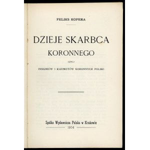 Kopera - Dzieje skarbca koronnego, czyli insigniów i klejnotów koronnych Polski,