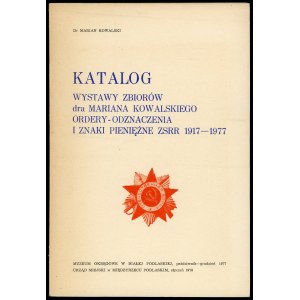 Kowalski , Katalog wystawy zbiorów dra Mariana Kowalskiego...