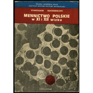 Suchodolski Stanisław. Mennictwo polskie w XI i XII wieku
