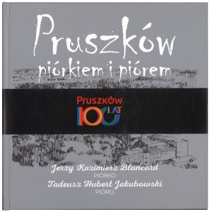 BLANCARD J., JAKUBOWSKI T., Pruszków piórkiem i piórem, 2015