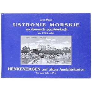 PATAN Jerzy, Ustronie Morskie na dawnych pocztówkach do 1945 roku, 2002