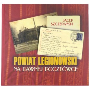 SZCZEPAŃSKI Jacek, Powiat legionowski na dawnej pocztówce, 2000