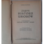 Błotnicki Tadeusz, Zarys historji ubiorów z uwzględnieniem historji haftów i tkanin; ilustracje wykonano według rysunków art. malarza Kazimierza Puchały oraz fotografji z oryginałów.