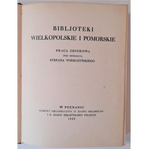 Bibljoteki Wielkopolskie i Pomorskie : praca zbiorowa / pod red. Stefana Wierczyńskiego
