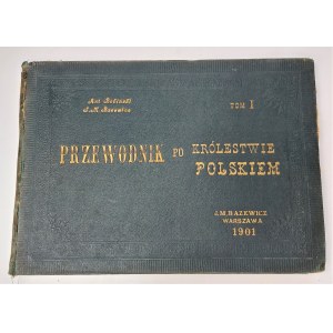 Bobiński i Bazewicz, Przewodnik po Królestwie Polskiem T. I, 1901 r.
