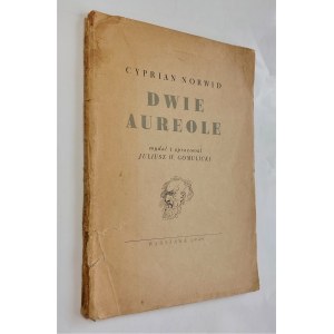 Norwid, Dwie aureole ; wydał i opracował Juliusz W. Gomulicki, 19489 r.
