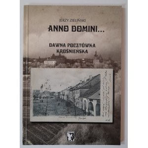 Zieliński, Anno Domini... Dawna pocztówka krośnieńska