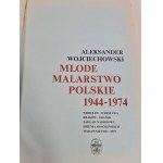WOJCIECHOWSKI Aleksander - MŁODE MALARSTWO POLSKIE 1944-1978