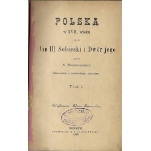 Bronikowski POLSKA W XIX WIEKU CZYLI JAN III SOBIESKI I DWÓR JEGO