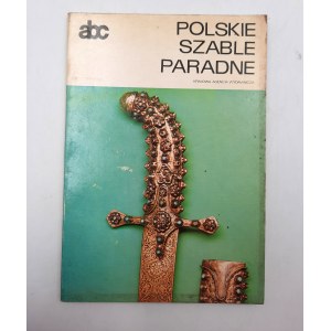 Ledóchowski S. - Polskie szable paradne - Warszawa 1980