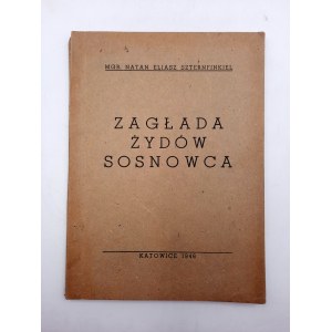 Szternfinkiel N. - Zagłada Żydów Sosnowca ( z mapą Getta) - Katowice 1946