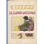 WERYHO Maria - Co słonko widziało. 34 powiastek dla małych dzieci [1907] [il. Konstanty Górski]