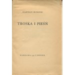 BRONIEWSKI Władysław - Troska i pieśń [wydanie pierwsze 1932]