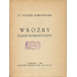 DOBROWOLSKI Stanisław Ryszard - Wróżby. Zajazd romantyczny [wydanie pierwsze 1934] [okł. Jan Kosiński]