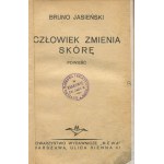 JASIEŃSKI Bruno - Człowiek zmienia skórę. Powieść [wydanie pierwsze 1934]