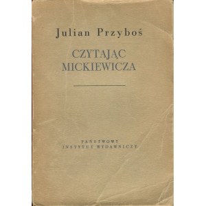 PRZYBOŚ Julian - Czytając Mickiewicza [1956] [AUTOGRAF]