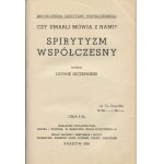 SZCZEPAŃSKI Ludwik - Medjumizm współczesny i wielkie medja polskie / Czy umarli mówią z nami? Spirytyzm współczesny [Encyklopedia okultyzmu współczesnego] [1936]