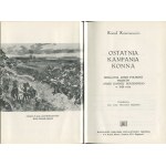 KRZECZUNOWICZ Kornel - Ostatnia kampania konna. Działania Armii Polskiej przeciw armii konnej Budiennego w 1920 roku [wydanie pierwsze Londyn 1971]