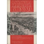 KRZECZUNOWICZ Kornel - Ostatnia kampania konna. Działania Armii Polskiej przeciw armii konnej Budiennego w 1920 roku [wydanie pierwsze Londyn 1971]