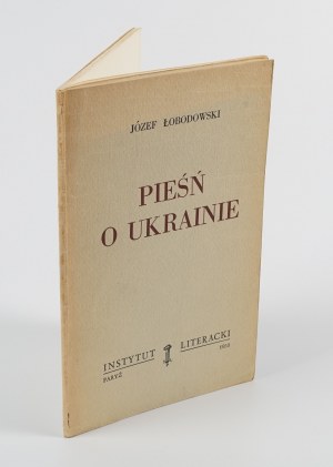 ŁOBODOWSKI Józef - Pieśń o Ukrainie [wydanie pierwsze Paryż 1959]