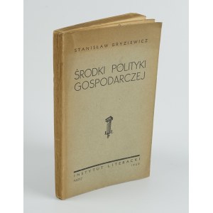 GRYZIEWICZ Stanisław - Środki polityki gospodarczej [wydanie pierwsze Paryż 1949] [DEDYKACJA]