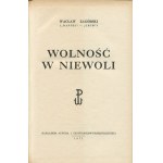 ZAGÓRSKI Wacław - Wolność w niewoli [wydanie pierwsze Londyn 1971]