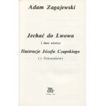 ZAGAJEWSKI Adam - Jechać do Lwowa i inne wiersze [wydanie pierwsze Londyn 1985] [il. Józef Czapski]