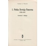 WYSOCKI Tadeusz A. - 1. Polska Dywizja Pancerna 1938-1947. Geneza i dzieje [wydanie pierwsze Londyn 1989]